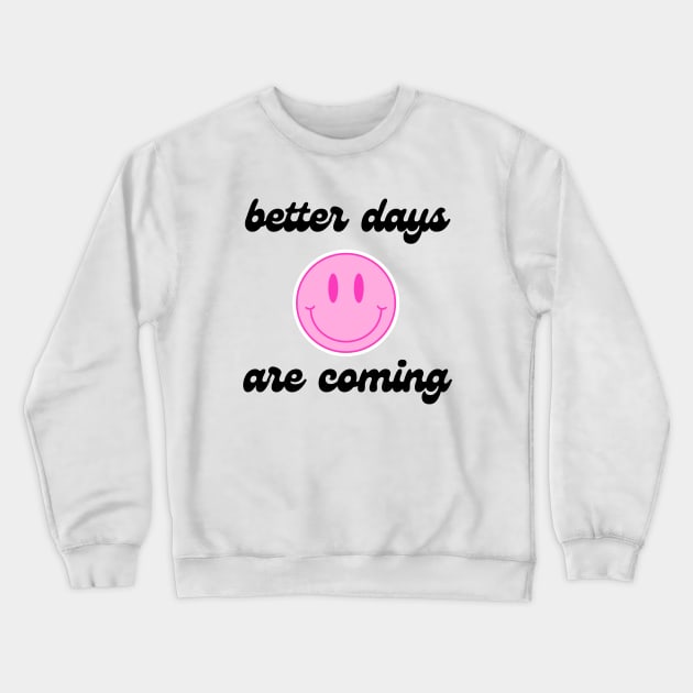 better days pink smiley ☺️ Crewneck Sweatshirt by twothousands